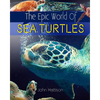 The Epic World Of Sea Turtles - Paperback