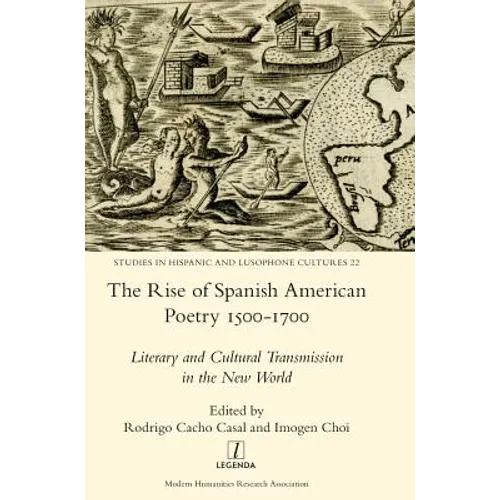 The Rise of Spanish American Poetry 1500-1700: Literary and Cultural Transmission in the New World - Hardcover