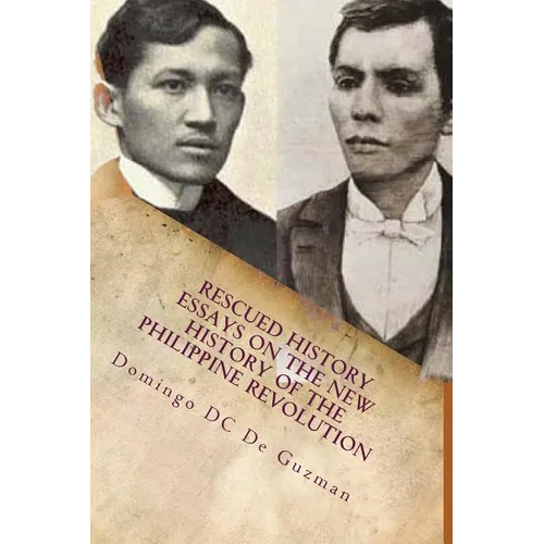 Rescued History: Essays on the New History of the Philippine Revolution - Paperback