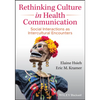 Rethinking Culture in Health Communication: Social Interactions as Intercultural Encounters - Paperback