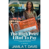 The High Price I Had to Pay: Sentenced to 12 1/2 Years for Victimizing Lehman Brothers Bank - Paperback