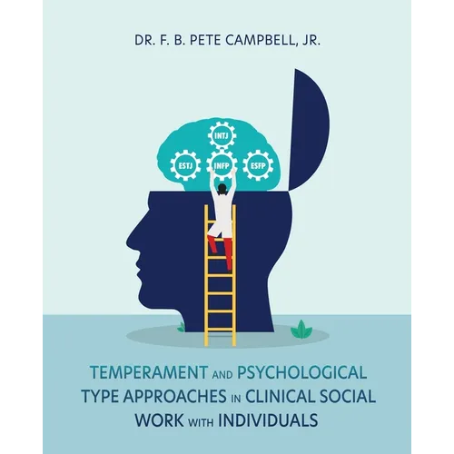Temperament and Psychological Type Approaches in Clinical Social Work with Individuals - Paperback