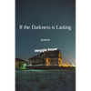 If the Darkness Is Lacking - Paperback
