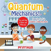 Quantum Mechanics! The How's and Why's of Atoms and Molecules - Chemistry for Kids - Children's Chemistry Books - Paperback