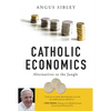 Catholic Economics: Alternatives to the Jungle - Paperback