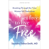 Set Free to Live Free: Breaking Through the 7 Lies Women Tell Themselves - Paperback