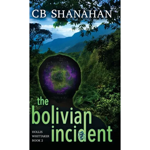 The Bolivian Incident: Hollis Whittaker Book 2 - Hardcover