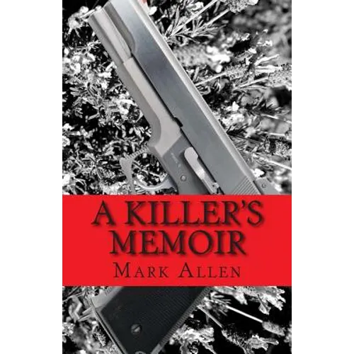 A Killer's Memoir: Confessions of a Contract Killer - Paperback