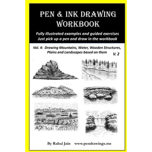 Pen and Ink Drawing Workbook Vol 4: Learn to Draw Pleasing Pen & Ink Landscapes - Paperback