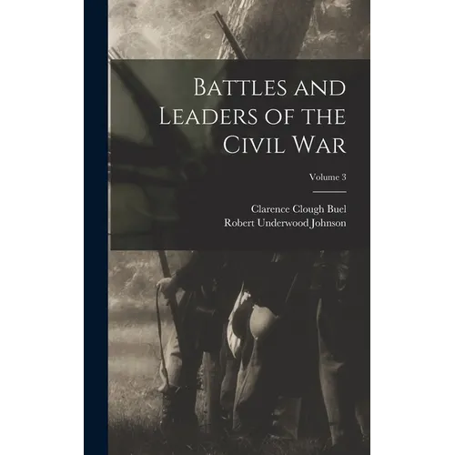 Battles and Leaders of the Civil War; Volume 3 - Hardcover