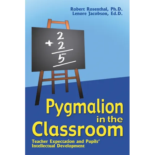 Pygmalion in the Classroom: Teacher Expectation and Pupil's Intellectual Development - Paperback