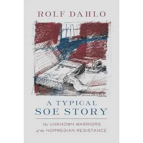 A Typical SOE Story: The Unknown Warriors of the Norwegian Resistance - Paperback