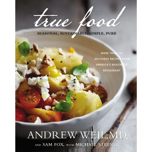 True Food: Seasonal, Sustainable, Simple, Pure - Hardcover