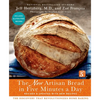 The New Artisan Bread in Five Minutes a Day: The Discovery That Revolutionizes Home Baking - Hardcover