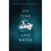 On Time and Water - Hardcover