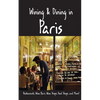 Wining & Dining in Paris: Sights, Restaurants, Wine Bars, Wine Shops, Food Shops, and More - Paperback