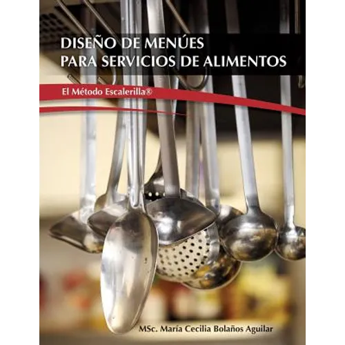 Diseño de Menúes para Servicios de Alimentos "El Metodo Escalerilla" - Paperback