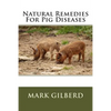 Natural Remedies For Pig Diseases - Paperback