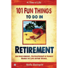 101 Fun things to do in retirement: An Irreverent, Outrageous & Funny Guide to Life After Work - Paperback