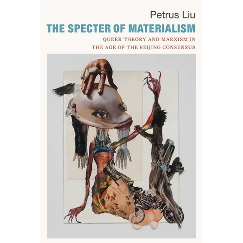 The Specter of Materialism: Queer Theory and Marxism in the Age of the Beijing Consensus - Paperback
