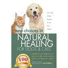 New Choices in Natural Healing for Dogs & Cats: Herbs, Acupressure, Massage, Homeopathy, Flower Essences, Natural Diets, Healing Energy - Hardcover