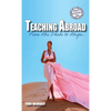 Teaching Abroad: From Abu Dhabi to Abuja - Paperback