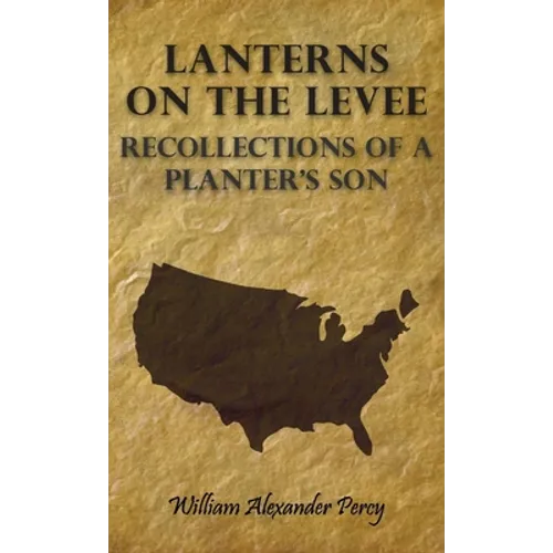 Lanterns on the Levee - Recollections of a Planter's Son - Hardcover