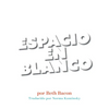 Espacio En Blanco: Cuento en poesía concreta para reacios a la lectura - Hardcover