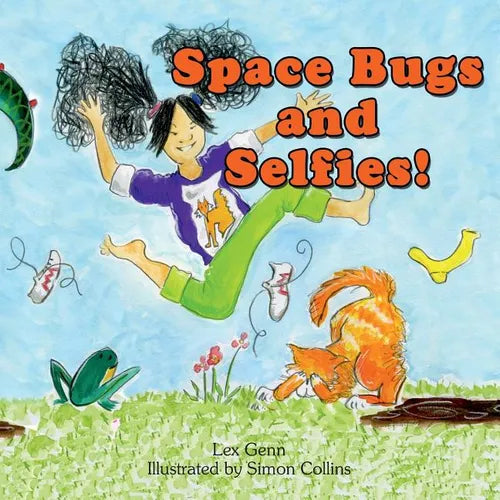 Space Bugs and Selfies: A story about being yourself, space bugs and farting. - Paperback