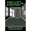 A Room in a Rectory: A Ghost Story for Christmas - Paperback
