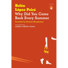Why Did You Come Back Every Summer - Paperback
