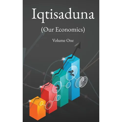 Iqtisaduna (Our Economics) Volume One - Hardcover