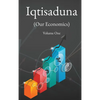 Iqtisaduna (Our Economics) Volume One - Hardcover