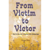 From Victim to Victor: God Turns our Trauma into Blessings - Paperback