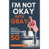 I'm Not Okay With Gray - Hardcover