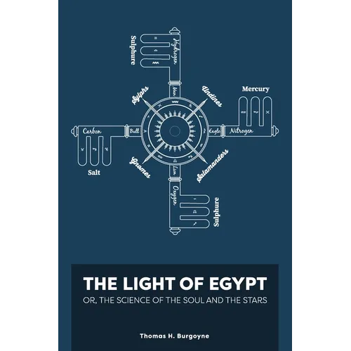 The Light of Egypt; Or, the Science of the Soul and the Stars [Two Volumes in One] - Paperback
