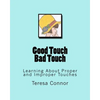 Good Touch Bad Touch: Learning About Proper and Improper Touches - Paperback