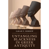 Untangling Blackness in Greek Antiquity - Paperback