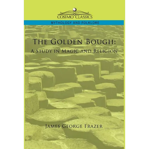The Golden Bough: A Study in Magic and Religion - Hardcover