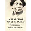 In Search of Mary Seacole: The Making of a Black Cultural Icon and Humanitarian - Hardcover