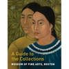 Museum of Fine Arts, Boston: A Guide to the Collections - Paperback