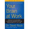 Your Brain at Work, Revised and Updated: Strategies for Overcoming Distraction, Regaining Focus, and Working Smarter All Day Long - Hardcover