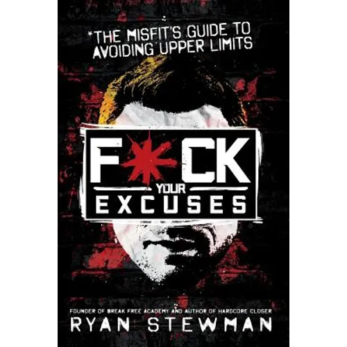 F*ck Your Excuses - Paperback