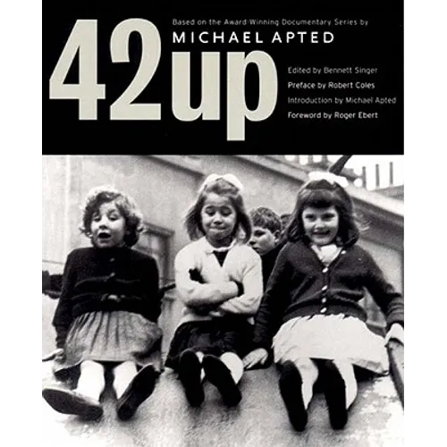 42 Up: Give Me the Child Until He Is Seven, and I Will Show You the Man: A Book Based on Michael Apted's Award-Winning Documentary Series - Paperback