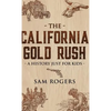 The California Gold Rush: A History Just for Kids - Hardcover