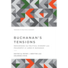 Buchanan's Tensions: Reexamining the Political Economy and Philosophy of James M. Buchanan - Paperback
