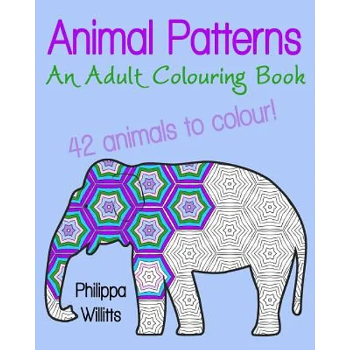 Animal Patterns: An Adult Colouring Book - Paperback
