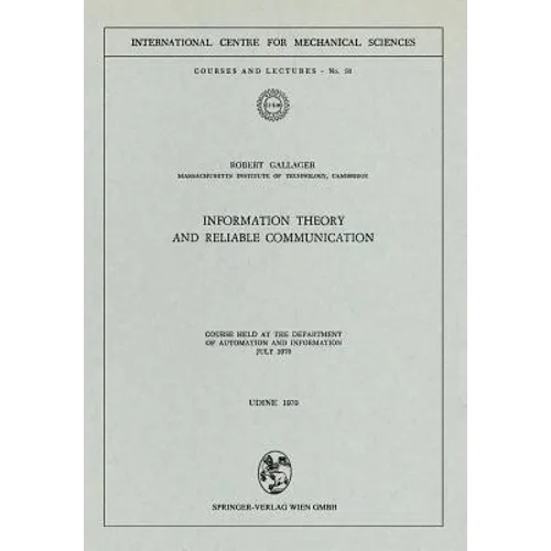 Information Theory and Reliable Communication: Course Held at the Department for Automation and Information July 1970 - Paperback