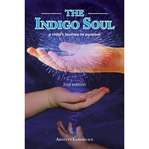 The Indigo Soul: a child's journey to purpose - Paperback