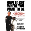 How to Get Where You Want to Be - Paperback